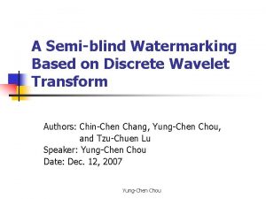 A Semiblind Watermarking Based on Discrete Wavelet Transform