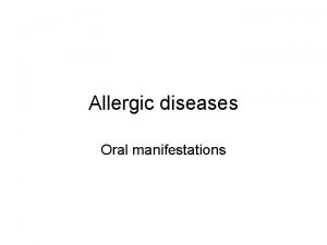 Allergic diseases Oral manifestations Hypersensitivity reactions The immune