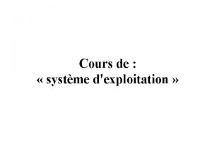 Cours de systme dexploitation Plan 1 2 3