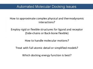 Automated Molecular Docking Issues How to approximate complex