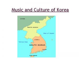 Music and Culture of Korea Korean Folk Music