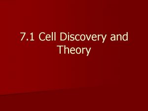 7 1 Cell Discovery and Theory JOURNAL CELL