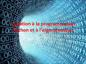 Initiation la programmation Python et lalgorithmique Python est