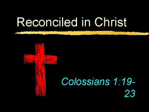 Reconciled in Christ Colossians 1 1923 Colossians 1