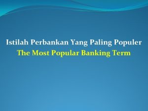 Istilah Perbankan Yang Paling Populer The Most Popular