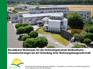 Bezahlbarer Wohnraum fr die Verbandsgemeinde Weienthurm Herausforderungen bei