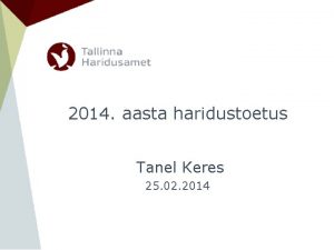 2014 aasta haridustoetus Tanel Keres 25 02 2014