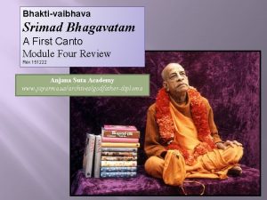 Bhaktivaibhava Srimad Bhagavatam A First Canto Module Four