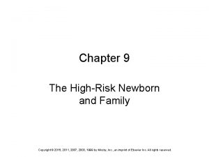Chapter 9 The HighRisk Newborn and Family Copyright