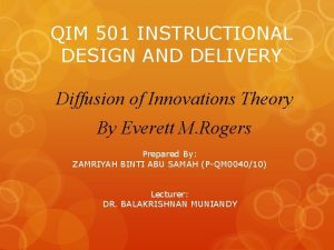 QIM 501 INSTRUCTIONAL DESIGN AND DELIVERY Diffusion of