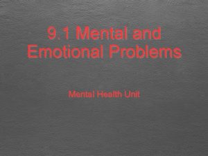 9 1 Mental and Emotional Problems Mental Health