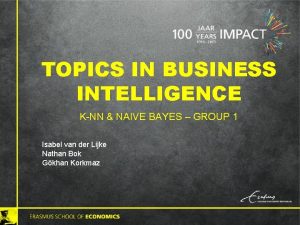 TOPICS IN BUSINESS INTELLIGENCE KNN NAIVE BAYES GROUP