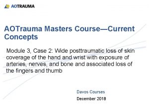 AOTrauma Masters CourseCurrent Concepts Module 3 Case 2