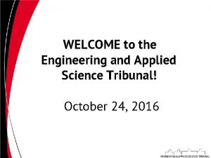 WELCOME to the Engineering and Applied Science Tribunal