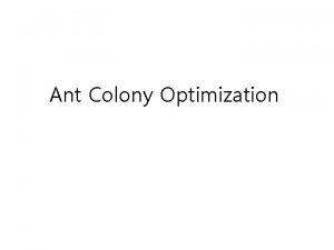 Ant Colony Optimization Swarm Intelligence SI Collective behavior