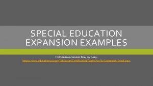 SPECIAL EDUCATION EXPANSION EXAMPLES PDE Announcement May 29