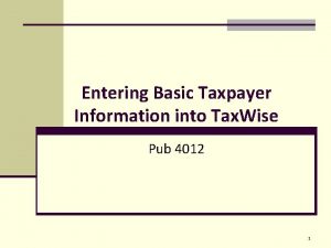 Entering Basic Taxpayer Information into Tax Wise Pub