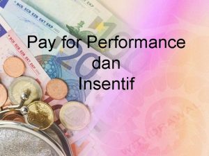 Pay for Performance dan Insentif Uang dan Motivasi