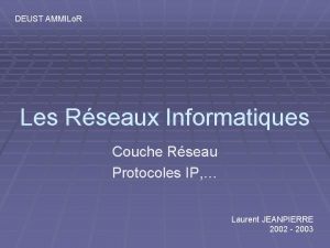 DEUST AMMILo R Les Rseaux Informatiques Couche Rseau