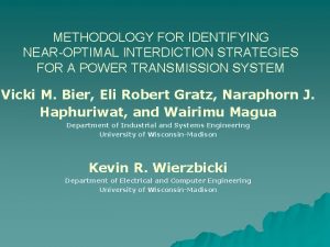 METHODOLOGY FOR IDENTIFYING NEAROPTIMAL INTERDICTION STRATEGIES FOR A