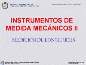 INSTRUMENTOS DE MEDIDA MECNICOS II MEDICIN DE LONGITUDES