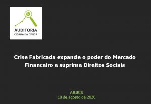 Crise Fabricada expande o poder do Mercado Financeiro