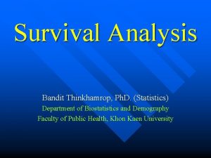 Survival Analysis Bandit Thinkhamrop Ph D Statistics Department
