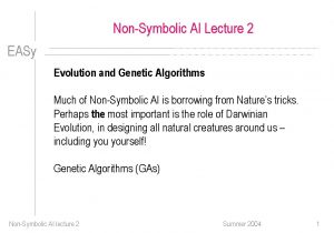 NonSymbolic AI Lecture 2 EASy Evolution and Genetic