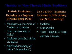 Theistic vs NonTheistic Hindu Traditions Theistic Traditions Devotion