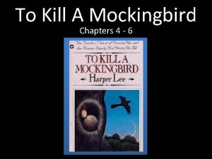 To Kill A Mockingbird Chapters 4 6 Chapter