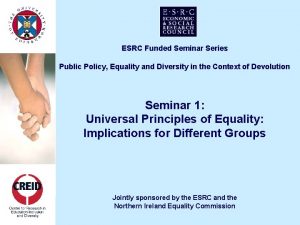 ESRC Funded Seminar Series Public Policy Equality and