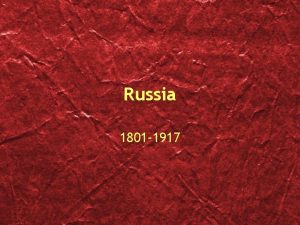 Russia 1801 1917 Russia What is a continent