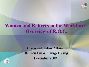 Women and Retirees in the Workforce Overview of