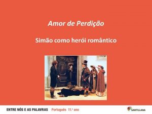 Amor de Perdio Simo como heri romntico Episdio