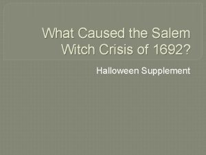 What Caused the Salem Witch Crisis of 1692