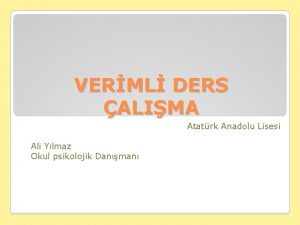 VERML DERS ALIMA Atatrk Anadolu Lisesi Ali Ylmaz