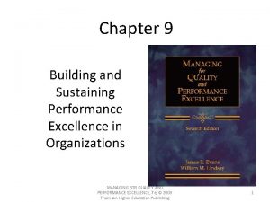 Chapter 9 Building and Sustaining Performance Excellence in