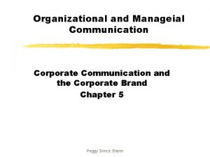 Organizational and Manageial Communication Corporate Communication and the