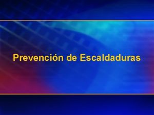 Prevencin de Escaldaduras Scald Safety Previniendo Quemaduras con