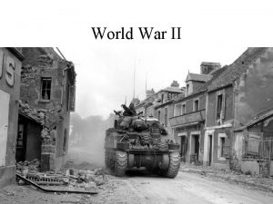 World War II World War II Main Idea