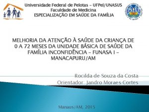 Universidade Federal de Pelotas UFPelUNASUS Faculdade de Medicina