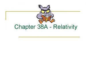 Chapter 38 A Relativity Special Relativity Einsteins Special