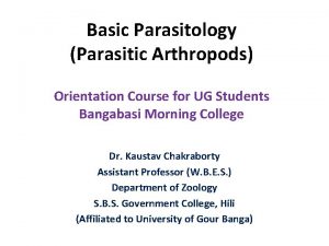 Basic Parasitology Parasitic Arthropods Orientation Course for UG