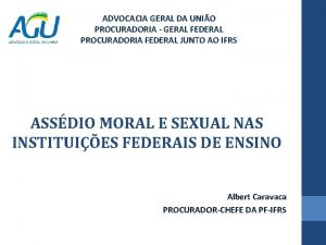 ADVOCACIA GERAL DA UNIO PROCURADORIA GERAL FEDERAL PROCURADORIA