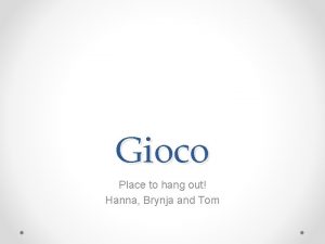 Gioco Place to hang out Hanna Brynja and