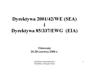 Dyrektywa 200142WE SEA i Dyrektywa 85337EWG EIA Osieczany