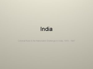 India Colonial Rule the Nationalist Challenge in India