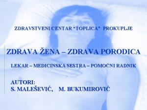 ZDRAVSTVENI CENTAR TOPLICA PROKUPLJE ZDRAVA ENA ZDRAVA PORODICA