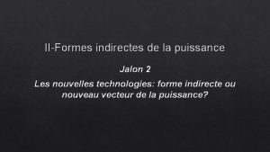 IIFormes indirectes de la puissance Jalon 2 Les