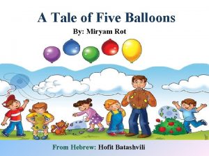 A tale of five balloons